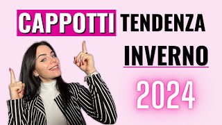 CAPPOTTI DI TENDENZA INVERNO 2024  I più belli da avere nel guardaroba [upl. by Streeter722]