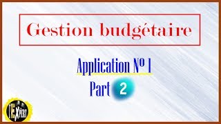 Gestion budgétaire  Application n° 1 Part 22 [upl. by Peckham]