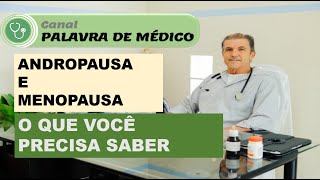 ANDROPAUSA E MENOPAUSA O QUE VOCÊ PRECISA SABER [upl. by Eelyab]