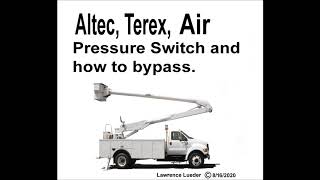 Altec Terex control valve Air Pressure Switch Bypass [upl. by Trabue697]