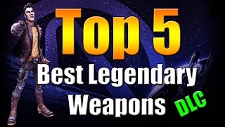 Borderlands The Pre Sequel  Top 5  Best Legendary DLC Weapons [upl. by Colette]