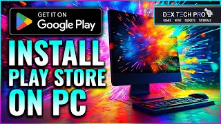 Learn to Install Google Play Store on PC Less Than 2 Minutes [upl. by Giffard]