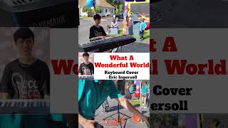 Louis Armstrong  What A Wonderful World  Keyboard Cover  Eric Ingersoll [upl. by Ailimat]