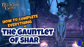 Baldurs Gate 3  Gauntlet of Shar ULTIMATE GUIDE all trials locations and SECRETS [upl. by Nimzzaj]