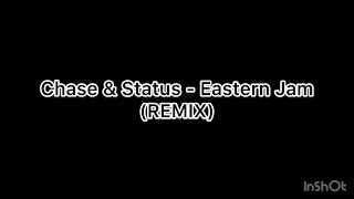 Chase amp Status  Eastern Jam Unknown Remix [upl. by Hakym701]