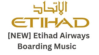 NEW Etihad Airways Boarding music Full Version [upl. by Stoneman362]