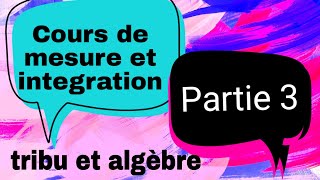 Cours de mesure et integration  partie3  tribus et algèbres [upl. by Aydne]