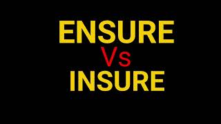 Ensure Vs Insure  Difference between ensure and insure [upl. by Arnoldo]