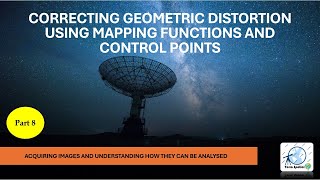 Correcting Geometric Distortion using Mapping Functions and Control Points  Lecture  Part  9 [upl. by Mathis]