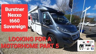 Looking for a motorhome part 5 Burstner Nexxo t660 Sovereign [upl. by Towbin]