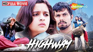 HIGHWAY  आलिया भट्ट की वो फिल्म जिसने दिल जीत लिए  Alia Bhatt Randeep Hooda  FULL MOVIE HD [upl. by Urquhart879]