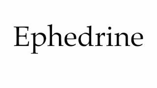 How to Pronounce Ephedrine [upl. by Aramoiz]