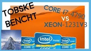 Intel i74790 VS Intel XEON1231v3  Tobske BENCHT 3 [upl. by Anitnatsnoc]