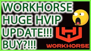 WORKHORSE GETS HUGE HVIP APPROVAL HUGE UPSIDE SOON BUY NOW WORKHORSE STOCK NEWS amp ANALYSIS WKHS [upl. by Claribel905]