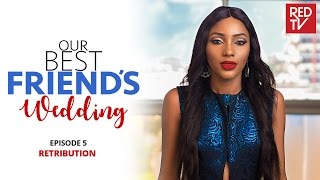 OUR BEST FRIEND’S WEDDING S1E5  Retribution [upl. by Atteynot]