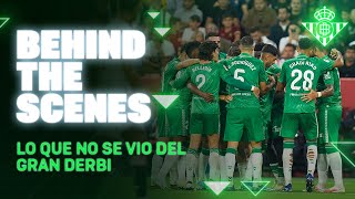 BEHIND THE SCENES  El Gran Derbi  REAL BETIS BALOMPIÉ ⚽💚 [upl. by Nyladnek]