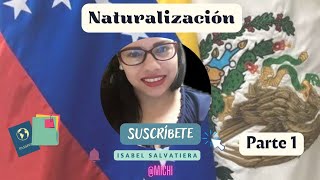 NATURALIZACION mexicana por una VENEZOLANA viviendo en MONTERREY parte1 miexperiencia [upl. by Aela]