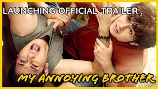 LAUNCHING OFFICIAL POSTER amp TRAILER MY ANNOYING BROTHER [upl. by Hallam]