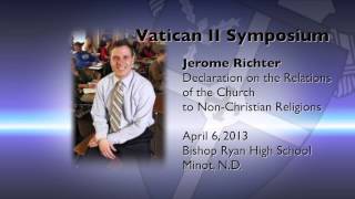 Jerome Richter Nostra Aetate Declaration on the Relations of the Church to NonChristian Religions [upl. by Beebe830]