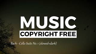 NO COPYRIGHT Bach  Cello Suite dark  slowed  Free Download [upl. by Zephaniah]