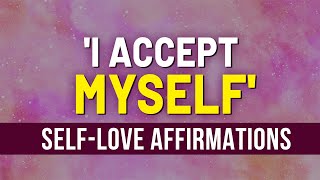 75 Affirmations For SelfLove  Affirm Your SelfWorth Self Confidence  A Brand New You Manifest [upl. by Ainosal235]