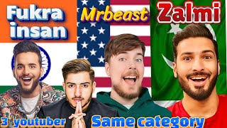 Top 3 youtuber Mrbeast Fukra Insan and Zalmi same category youtuber details [upl. by Ajuna]