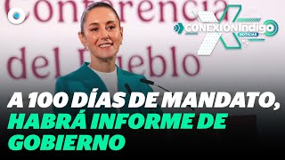 Los primeros 100 días de Claudia Sheinbaum en el Gobierno de México  Reporte Indigo [upl. by Sire627]