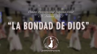 Danza Cristiana quotLa Bondad de Diosquot  Fraternidad Internacional Cd Juárez 2023 [upl. by Nosle]