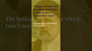 Iran Release the actual Death Report of IBrahim RAisi  shortvideo viralvideo shorts facts [upl. by Eidaj463]