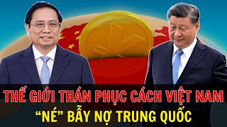 Cả Thế Giới THÁN PHỤC Cách Việt Nam quotNÉ BẪY NỢquot Trung Quốc Đầy Vi Diệu  Kai  Nghiện Khám Phá [upl. by Tami]