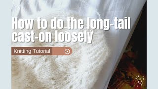 Knitting tutorial How to do the longtail caston loosely [upl. by Yema329]