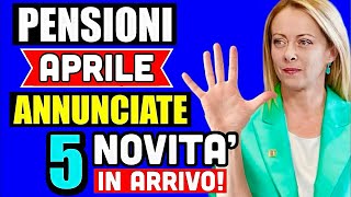 PENSIONI APRILE 2024 👉 5 NOVITÀ  PARTICOLARITÀ IN ARRIVO con questa mensilità ✅ [upl. by Orton851]