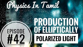 E42 Production of Elliptically Polarized Light [upl. by Kliment]