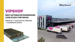 VIPSHOP  Best Automated Warehouse Case Study For FMCGs  BlueSword [upl. by Mills41]