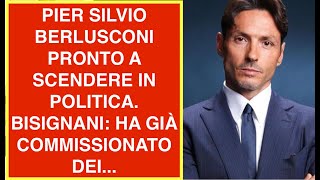 PIER SILVIO BERLUSCONI PRONTO A SCENDERE IN POLITICA BISIGNANI HA GIÀ COMMISSIONATO DEI [upl. by Lucilla]