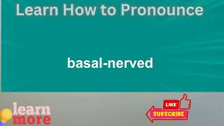 How to Pronounce basal nerved [upl. by Priebe109]