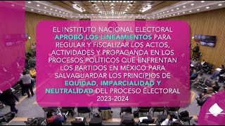 El INE aprobó los lineamientos de equidad imparcialidad y neutralidad del Proceso Electoral 2024 [upl. by Nwahsid]