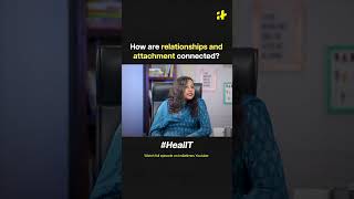 How are relationships and attachment connected HealIT [upl. by Nikolaus]