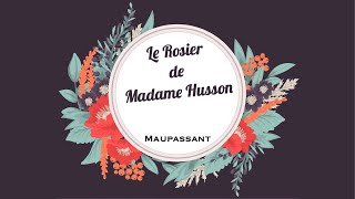 Le Rosier de Madame Husson Guy de Maupassant [upl. by Chavaree63]