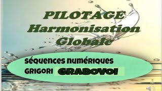 Pilotage Grigori GRABOVOI Harmonisation globale séquences numériques [upl. by Aernda760]