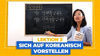 Sich auf Koreanisch vorstellen Teil 1  Koreanisch für Anfänger Lektion 3 [upl. by Sherye726]