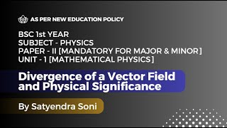 6 Divergence of a Vector Field amp Physical Significance  BSc 1st Year Physics  New Education Policy [upl. by Frayda126]