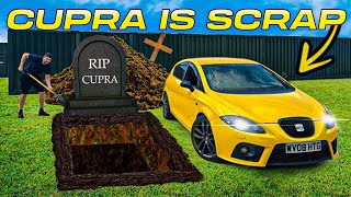 MY SEAT LEON CUPRA IS SCRAP I CANT FIX IT [upl. by Aicilat]