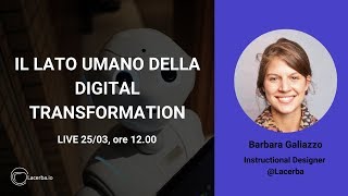 IL LATO UMANO DELLA DIGITAL TRANSFORMATION [upl. by Coulson955]