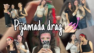 Pijamada drag de chavas💅🏻😘 [upl. by Enerahs]