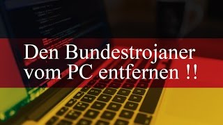 Bundestrojaner vom PC entfernen [upl. by Mylor]