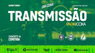 RÁDIO COXA AO VIVO CIANORTE X CORITIBA  CAMPEONATO PARANAENSE  QUARTAS DE FINAL  IDA [upl. by Beard940]