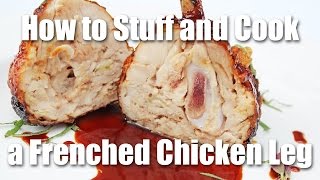 Stuffing and Cooking a Frenched Chicken Leg [upl. by Lustick]