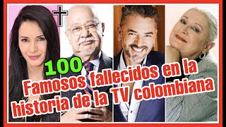 100 Famosos de Telenovelas Fallecidos en 68 años de Historia de la Televisión Colombiana  Homenaje [upl. by Ahseinad727]