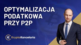 Optymalizacja podatkowa P2P [upl. by Winola]